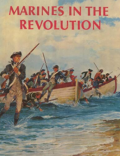 9781499740639: Marines in the Revolution: A History of the Continental Marines In the American Revolution, 1775-1783