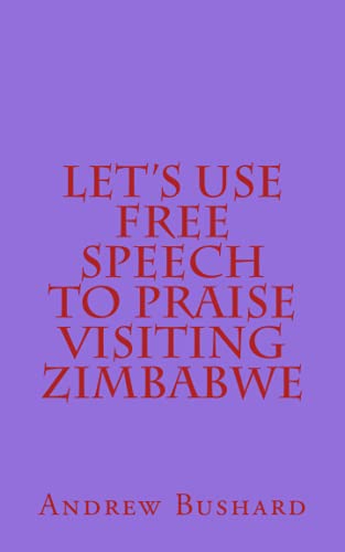 Beispielbild fr Let's Use Free Speech to Praise Visiting Zimbabwe zum Verkauf von Revaluation Books