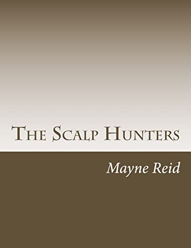 9781499748130: The Scalp Hunters