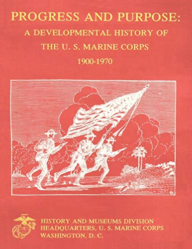 9781499748239: Progress and Purpose: A Developmental History of the United States Marine Corps, 1900-1970