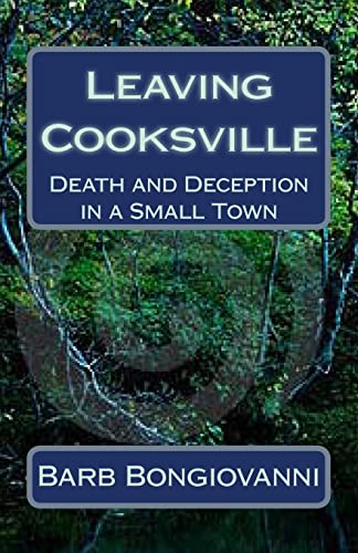 9781499752045: Leaving Cooksville: Death and Deception in a Small Town: Volume 4