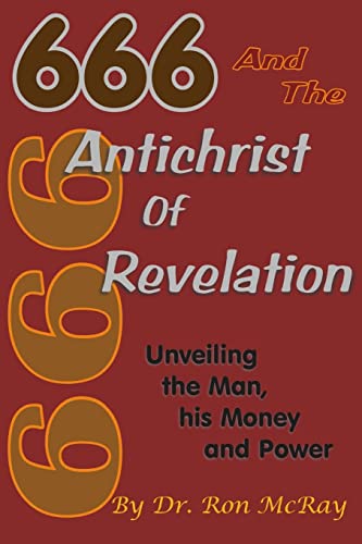 Beispielbild fr 666 And The Antichrist Of Revelation: Unveiling The Man, His Money And Power zum Verkauf von California Books