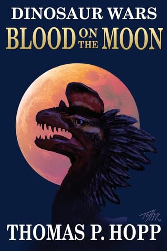 Beispielbild fr Dinosaur Wars: Blood On The Moon zum Verkauf von THE SAINT BOOKSTORE