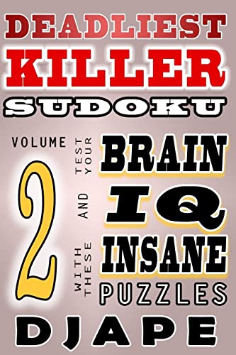 9781499762211: Deadliest Killer Sudoku: Test your BRAIN and IQ with these INSANE puzzles: Volume 2 (World's Hardest Killer Sudoku Books)
