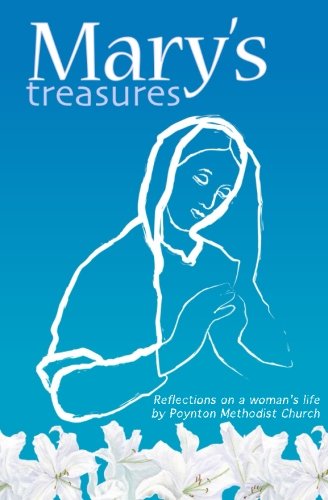 Stock image for Mary's Treasures: Reflections on a woman's life by friends of Poynton Methodist Church for sale by Revaluation Books