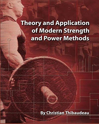 9781499766455: Theory and Application of Modern Strength and Power Methods: Modern methods of attaining super-strength