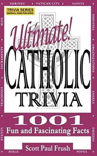 Stock image for Ultimate Catholic Trivia: 1001 Fun and Fascinating Facts for sale by SecondSale