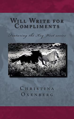 Stock image for Will Write for Compliments: Featuring the Key-West series for sale by California Books