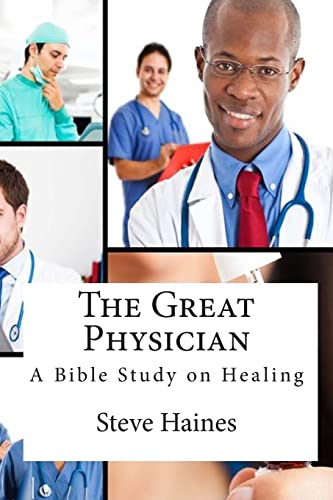 Imagen de archivo de The Great Physician: A Bible Study on Healing a la venta por THE SAINT BOOKSTORE