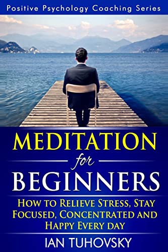 Beispielbild fr Meditation for Beginners : How to Meditate (As an Ordinary Person!) to Relieve Stress, Keep Calm and Be Successful zum Verkauf von Better World Books