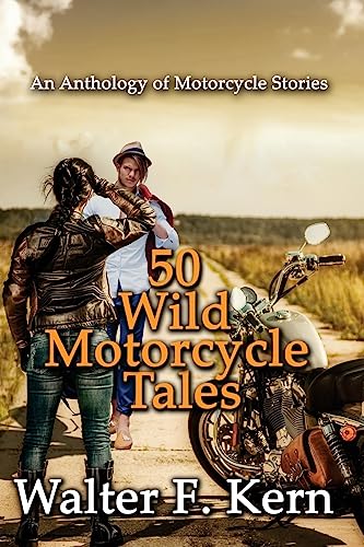 Beispielbild fr 50 Wild Motorcycle Tales: An Anthology of Motorcycle Stories zum Verkauf von WorldofBooks