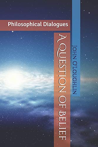 Imagen de archivo de A Question of Belief: Philosophical Dialogues [Soft Cover ] a la venta por booksXpress