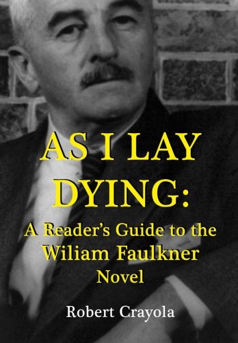 Imagen de archivo de As I Lay Dying: A Reader's Guide to the William Faulkner Novel a la venta por SecondSale