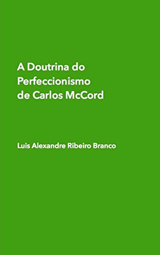 Beispielbild fr A Doutrina do Perfeccionismo de Carlos McCord zum Verkauf von THE SAINT BOOKSTORE