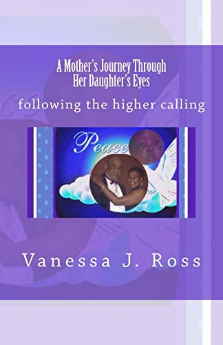 9781499781168: A Mother's Journey Through Her Daughter's Eyes: following the higher calling