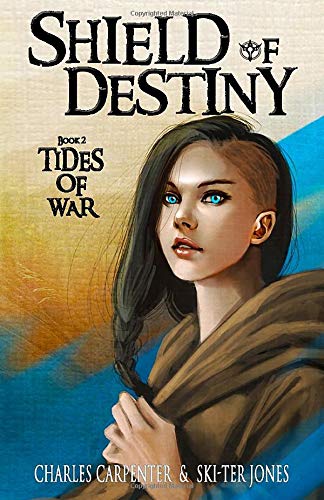9781499784398: Tides of War (Shield Of Destiny)