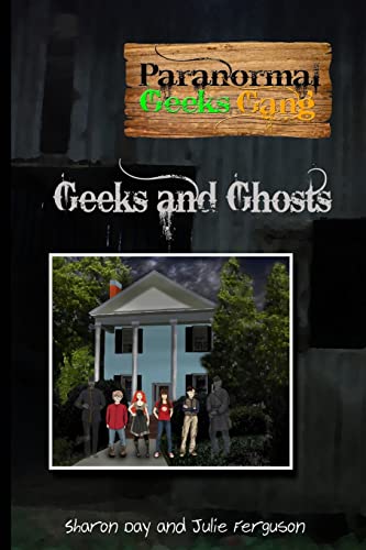 Stock image for Paranormal Geeks Gang: Geeks and Ghosts for sale by THE SAINT BOOKSTORE