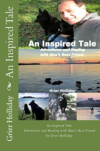 9781499789034: An Inspired Tale: Adventures and Healing with Man's Best Friend [Idioma Ingls]