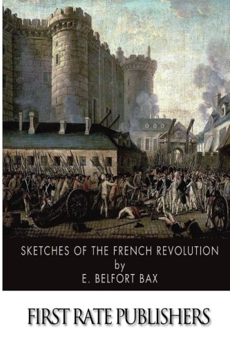 Stock image for Sketches of the French Revolution: A Short History of the French Revolution for Socialists for sale by Revaluation Books