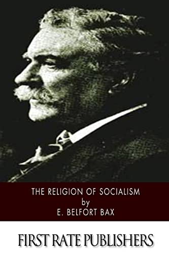 Stock image for The Religion of Socialism: Being Essays in Modern Socialist Criticism for sale by Lucky's Textbooks