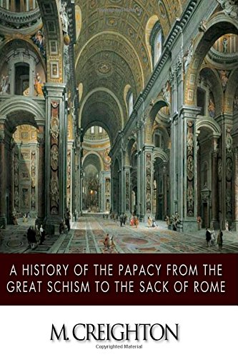 9781499793048: A History of the Papacy from the Great Schism to the Sack of Rome