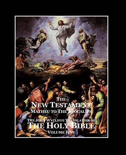 Stock image for The Holy Bible - Vol. 5 - The New Testament: as Translated by John Wycliffe for sale by THE SAINT BOOKSTORE
