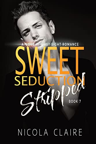 Stock image for Sweet Seduction Stripped (Sweet Seduction, Book 7) for sale by THE SAINT BOOKSTORE