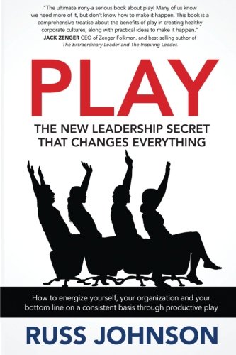 Beispielbild fr Play: The New Leadership Secret That Changes Everything zum Verkauf von medimops