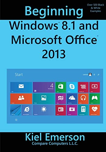 Beispielbild fr Beginning Windows 8.1 and Microsoft Office 2013 zum Verkauf von THE SAINT BOOKSTORE