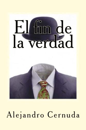 Stock image for El fin de la verdad / The purpose of the truth for sale by Revaluation Books