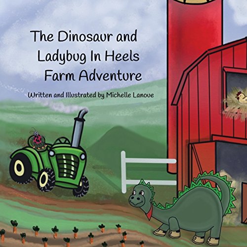 9781499799118: The Dinosaur and Ladybug In Heels: Farm Adventure: Volume 1