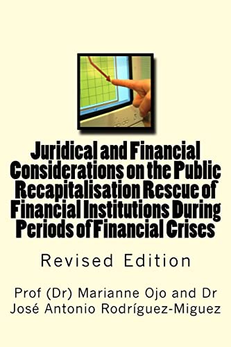 Stock image for Juridical and Financial Considerations on the Public Recapitalisation Rescue of Financial Institutions During Periods of Financial Crises: Revised Edition for sale by THE SAINT BOOKSTORE