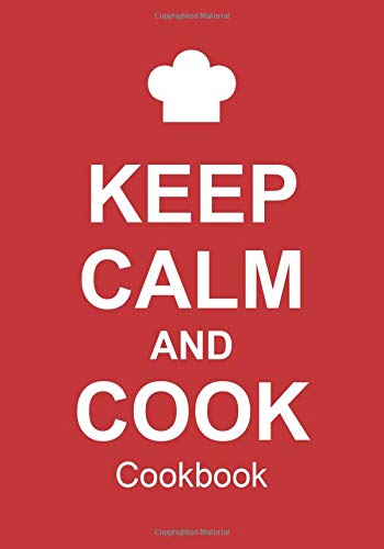 9781499799972: Keep Calm And Cook Cookbook: Blank Recipe Book For 212 Of Your Favorite Dishes!