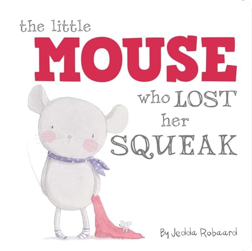 Beispielbild fr The Little Mouse Who Lost Her Squeak zum Verkauf von Gulf Coast Books