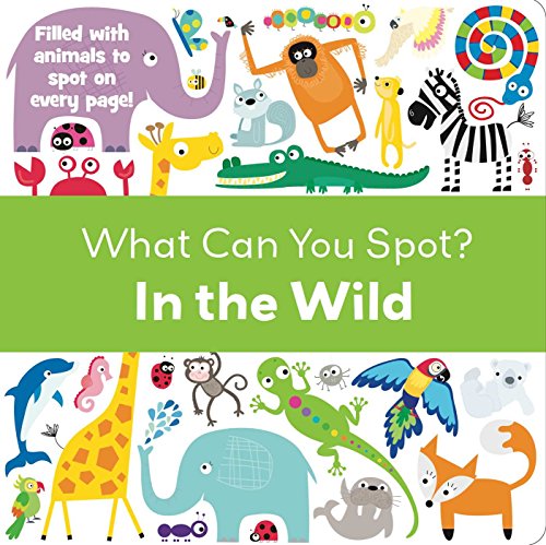 Stock image for In the Wild (What Can You Spot?) for sale by BooksRun
