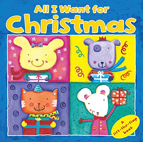 9781499801279: All I Want for Christmas: A Lift the Flap Book