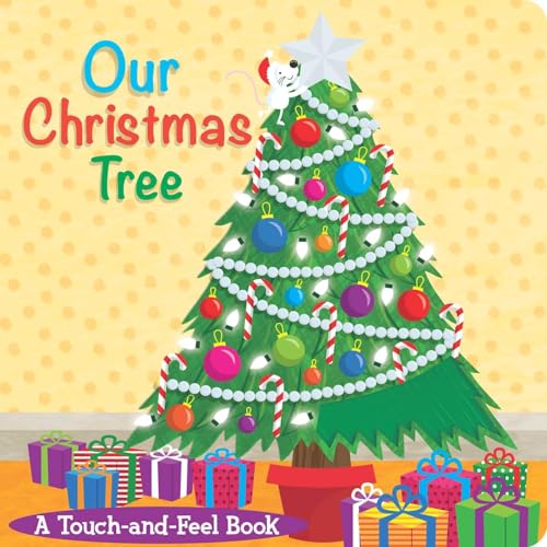 Imagen de archivo de Our Christmas Tree : A Touch-And-Feel Book a la venta por Better World Books