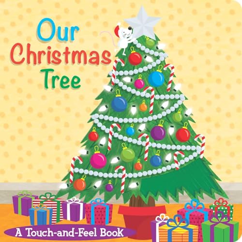 Stock image for Our Christmas Tree : A Touch-And-Feel Book for sale by Better World Books