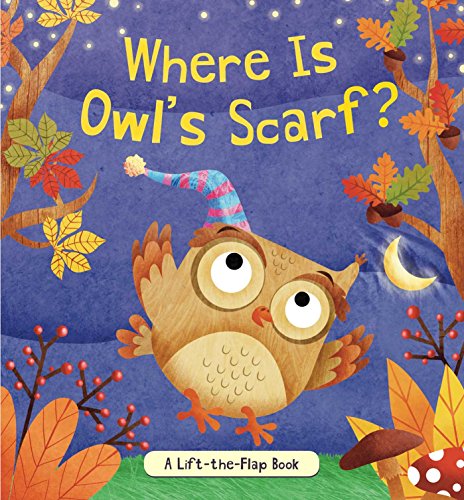 Beispielbild fr Where Is Owl's Scarf?: A Lift-the-Flap Book zum Verkauf von Gulf Coast Books