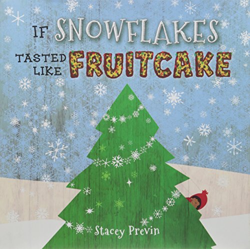 Stock image for If Snowflakes Tasted Like Fruitcake for sale by Once Upon A Time Books