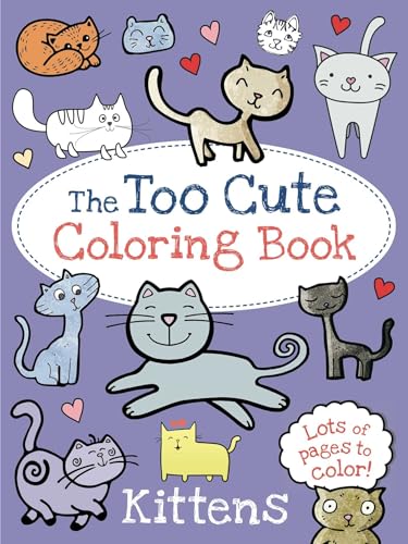 Beispielbild fr The Too Cute Coloring Book: Kittens zum Verkauf von SecondSale