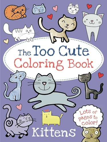 Stock image for The Too Cute Coloring Book: Kittens for sale by SecondSale