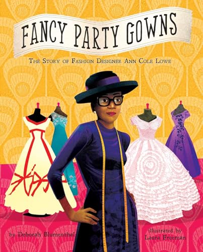 Beispielbild fr Fancy Party Gowns: The Story of Fashion Designer Ann Cole Lowe zum Verkauf von SecondSale
