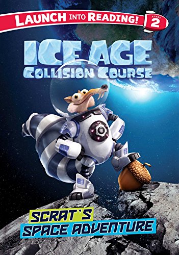 9781499803068: Ice Age Collision Course: Scrat's Space Adventure (Ice Age Collision Course: Launch into Reading!, Stage 2)