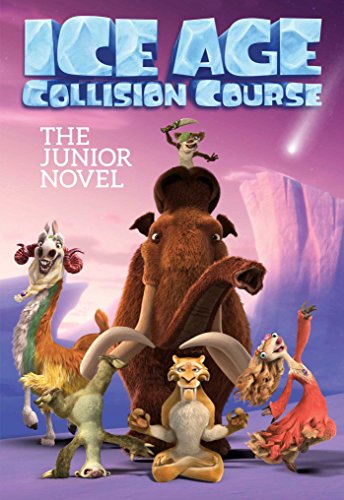 Imagen de archivo de Ice Age Collision Course: The Junior Novel a la venta por Better World Books