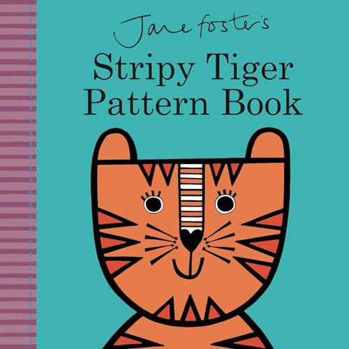 Beispielbild fr Jane Foster's Stripy Tiger Pattern Book (Jane Foster Books) zum Verkauf von SecondSale