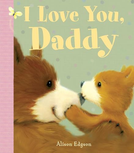Beispielbild fr I Love You, Daddy zum Verkauf von Wonder Book