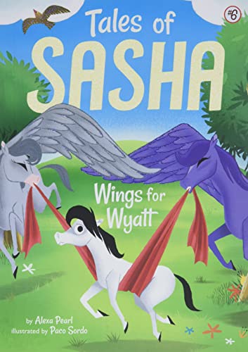 Beispielbild fr Tales of Sasha 6: Wings for Wyatt (6) zum Verkauf von SecondSale