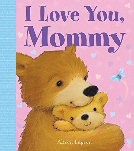 Imagen de archivo de I Love You, Mommy a la venta por ThriftBooks-Dallas