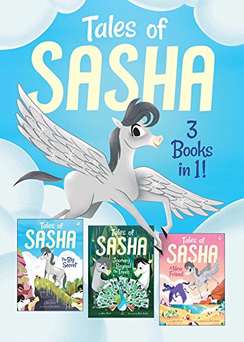 Beispielbild fr Tales of Sasha 3 Books in 1!: Includes #1 The Big Secret; #2 Journey Beyond the Trees; #3 A New Friend (1) zum Verkauf von SecondSale